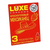 Презервативы с клубничным ароматом  Красноголовый мексиканец  - 3 шт. - Luxe - купить с доставкой в Кисловодске