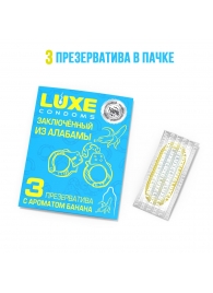Презервативы  Заключенный из Алабамы  с ароматом банана - 3 шт. - Luxe - купить с доставкой в Кисловодске