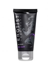Крем для увеличения пениса Erotist Big Guy - 50 мл. - Erotist Lubricants - купить с доставкой в Кисловодске