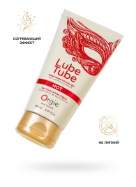 Интимный гель на водной основе Lube Tube Hot с разогревающим эффектом - 150 мл. - ORGIE - купить с доставкой в Кисловодске