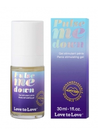 Стимулирующий гель для пениса Pulse Me Down - 30 мл. - Love to Love - купить с доставкой в Кисловодске