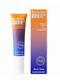Гель для стимуляции P-зоны Release Me - 30 мл. - Love to Love - купить с доставкой в Кисловодске