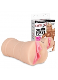 Мастурбатор-вагина PORN STAR PUSSY - Erotic Fantasy - в Кисловодске купить с доставкой